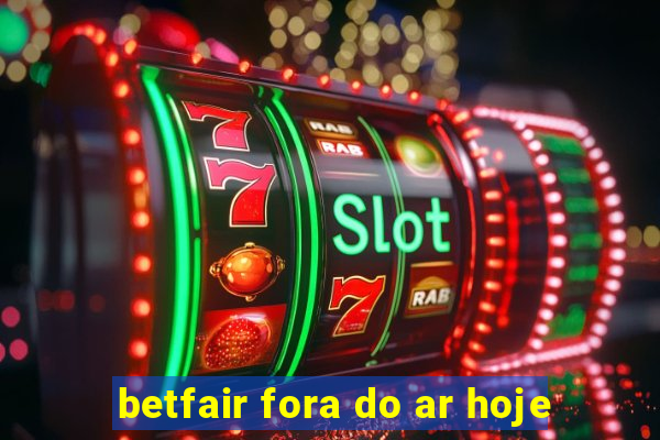 betfair fora do ar hoje